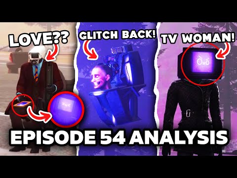 GLITCH SKIBIDI TOILET AND TV WOMAN??! - Episode 54 ALL SECRETS &amp; Easter Egg Analysis &amp; Theory