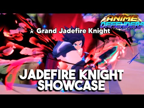 MAX LVL EVOLVED GRAND JADEFIRE KNIGHT SHOWCASE IN ANIME DEFENDER!