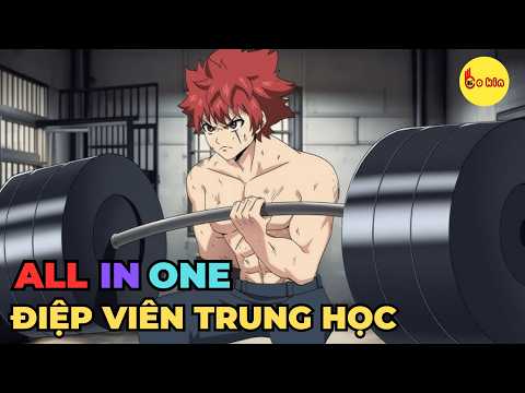 ALL IN ONE | Điệp Viên Trường Trung Học | Review Anime Hay
