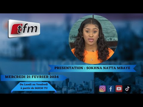 🚨TFM LIVE : Infos Matin du 21 Février 2024 présenté par Sokhna Natta Mbaye