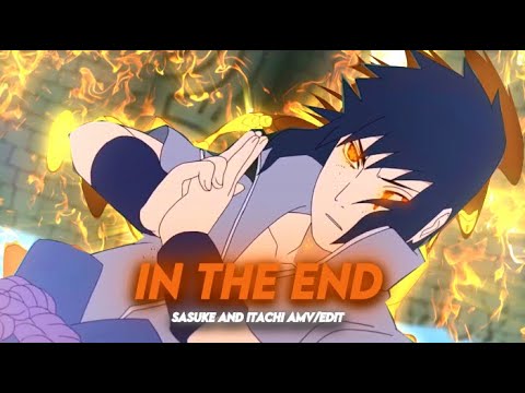 In the end | Itachi And Sasuke [AMV/EDIT]