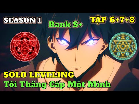 SOLO LEVELING SS1 Tập 6+7+8 | Anime: Ore dake Level Up na Ken | Review Phim Anime