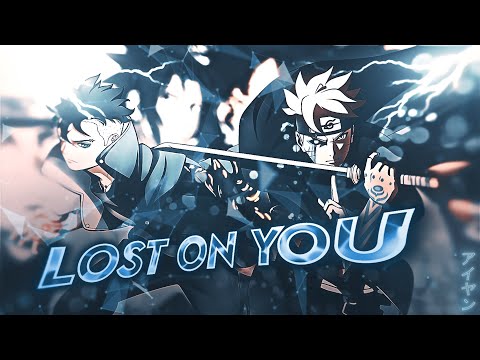 「Lost On You ❤️」Boruto x Kawaki「AMV/EDIT」