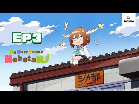 Full Episode 3 | My Deer Friend Nokotan | It&#039;s Anime［Multi-Subs］