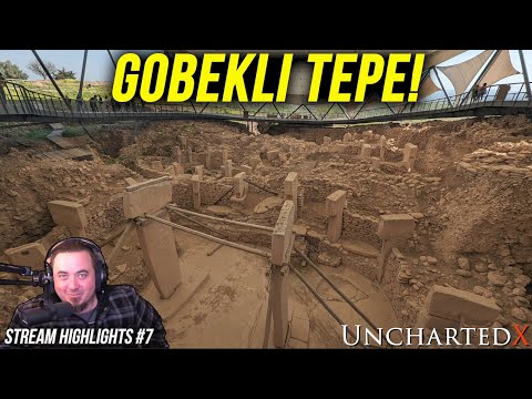 Gobekli Tepe! UnchartedX Stream Highlights #7