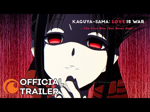 Kaguya-sama: Love Is War -The First Kiss That Never Ends- | OFFICIAL TRAILER