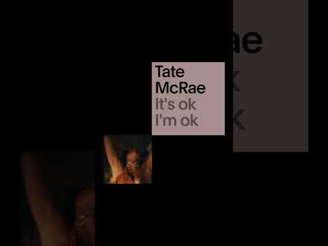 Tate McRae - It&#039;s ok I&#039;m ok