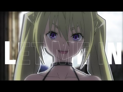 LET ME IN - KANII TRINITY SEVEN EDIT [AMV]