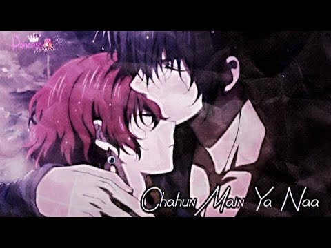 Anime Mix AMV “Chahun Main Ya Naa”