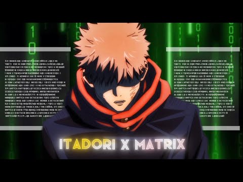 Itadori X Matrix 🎭 - (Anime Edit/AMV) | [Best CapCut edit]