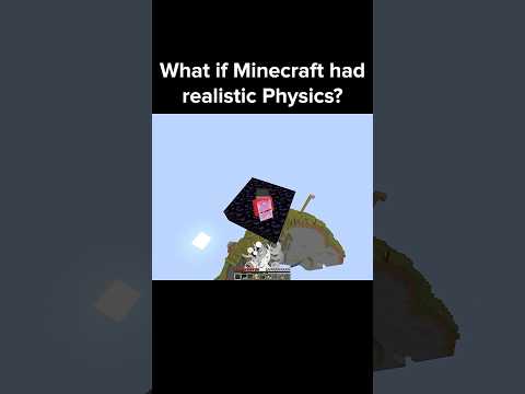 Minecraft Realistic Physics