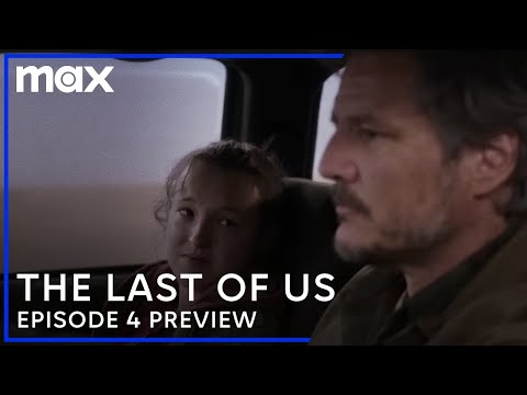 Episode 4 Preview | The Last of Us | Max