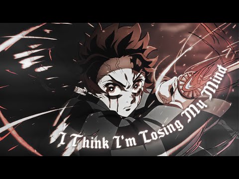 I Think I&#039;m Losing My Mind「AMV/EDIT」Kimetsu no Yaiba | After Effects