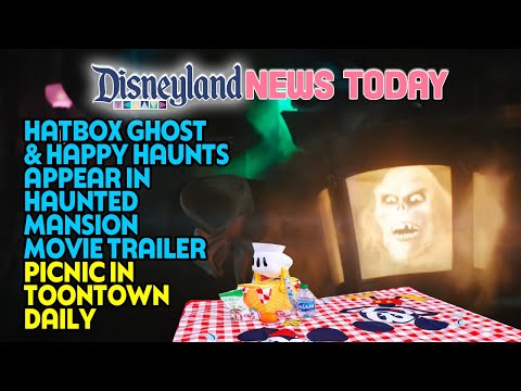 Hatbox Ghost &amp; Happy Haunts Appear in Haunted Mansion Movie Trailer, Picnic In Toontown Daily