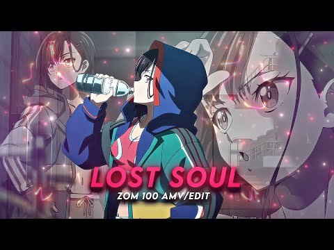 The Lost Soul Down X Lost Soul I Shizuka Zom 100 [AMV/Edit]