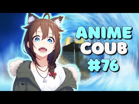 ANIME COUB #76 | ANIME / АНИМЕ / coub / BEST COUB / amv / Tiktok / Badass moment