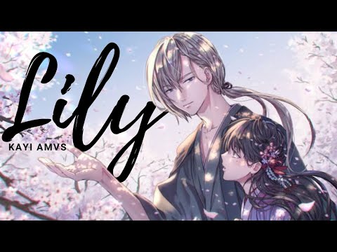 Lily『 AMV 』