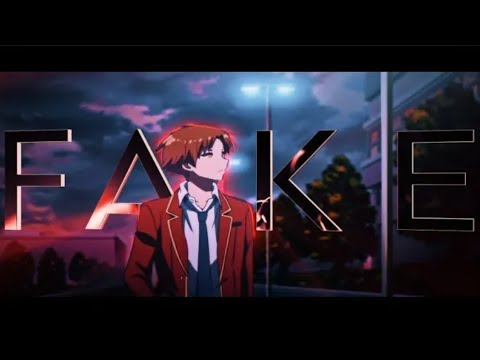 Classroom Of The Elite「AMV」 - FAKE IT (@AestheticAMV1 )