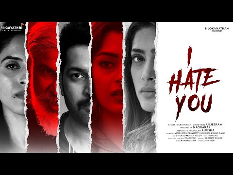I Hate You || Latest Telugu Movie Trailer Karthik Raju , Mokksha , Sherry , Priyanka, Rahul || 2024