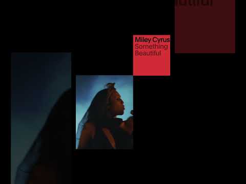 @MileyCyrus - Something Beautiful