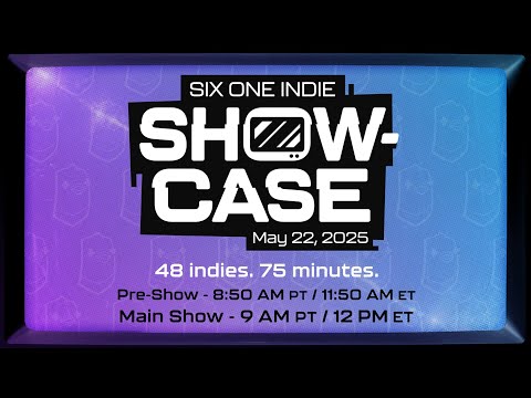 Six One Indie Showcase | May 22nd, 2025