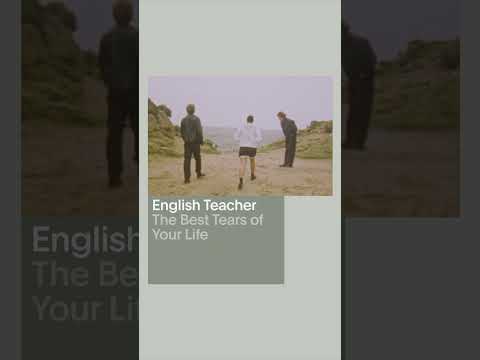 DSCVR New Music: English Teacher - The Best Tears of Your Life