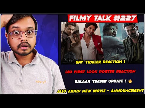 Salaar Teaser🔥| LEO First Look | SPY Trailer Reaction | Allu Arjun New Movie | Filmy Talk #227