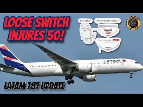 Loose Rocker Switch Cap Injures 50! Latam #800 B-787