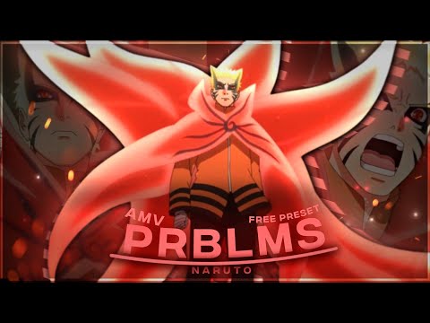 Naruto - PRBLMS [Edit/AMV] | *Free Preset*
