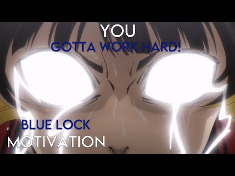 YOU GOTTA WORK HARD! - Blue Lock - AMV - Anime Motivation Video