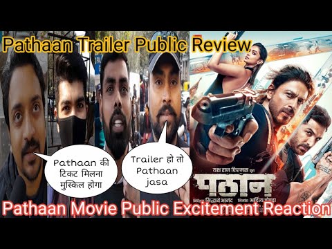 Pathaan Movie Trailer Public Review Pathan Movie Excitement Shah Rukh Khan | Deepika Padukone