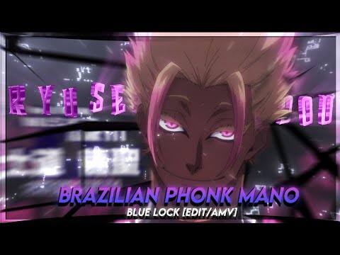 Brazilian Phonk Mano - Blue Lock &quot;Ryusei Shidou&quot; [Edit/AMV] quick!
