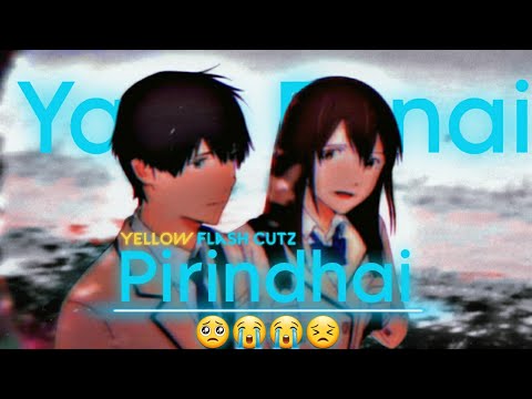 yaen ennai pirindhai [AMV] Edit|Tamil|love