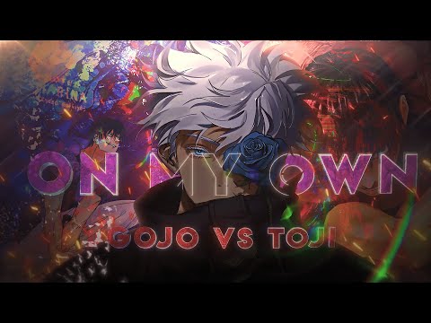 On My Own I Gojo Vs Toji Jujutsu Kaisen [AMV/Edit]