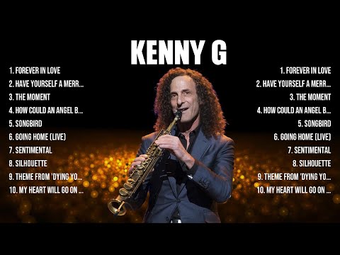 Kenny G Greatest Hits 2024 Pop Music Mix Top 10 Hits Of All Time