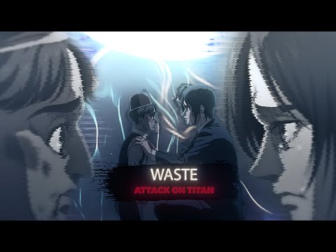 WASTE - Attack on titan Final Season Part 3 | 4K [ AMV \ EDIT ] ..!