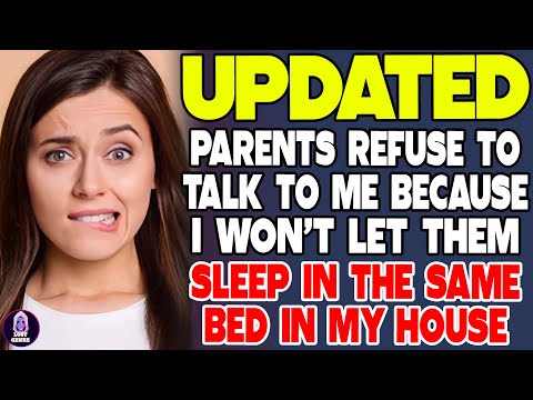 Parents Refuse To Talk To Me Because I Won&#039;t Let Them Sleep In The Same Bed In My House