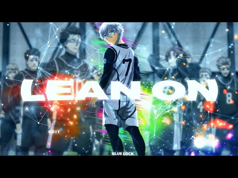 Blue lock &quot; Big Match &quot; - Lean On [ Edit/AMV ] | Quick!