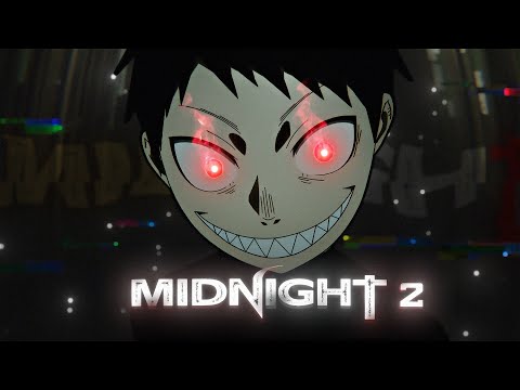 Fire Force [ AMV | EDIT ] - MIDNIGHT 2 | 4K