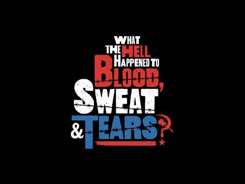 What the Hell Happened to Blood, Sweat &amp; Tears? | OFFICIAL TRAILER