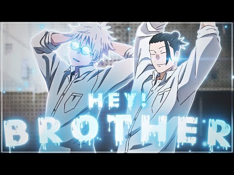 Hey Brother🙏💙 [AMV/Edit] ~ Jujutsu Kaisen S2