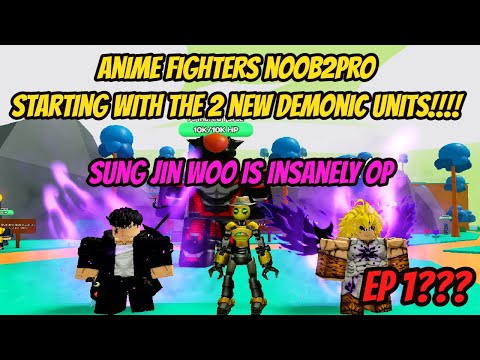 Starting Anime Fighters with the 2 New Demonic Units !!! Sung Jin Woo is Insanely OP !! EP 01???