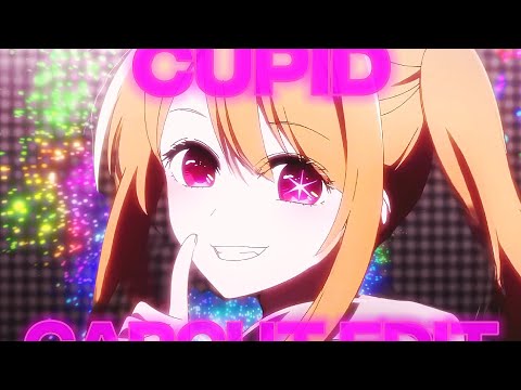 Cupid - Oshi no ko - AMV/EDIT (quick)