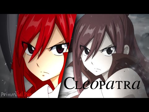 Fairy Tail「AMV」- Cleopatra