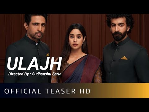 ULAJH TEASER JANHVI KAPOOR |Ulajh movie trailer |Ulajh trailer janhvi kapoor |Ulajh official trailer