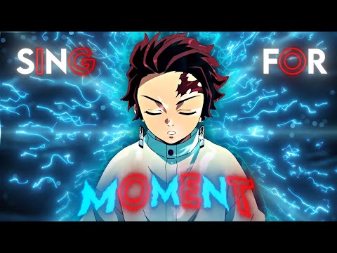 Sing for The Moment | Tanjiro [Amv/Edit]