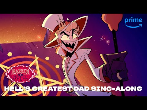 Hell&#039;s Greatest Dad Sing-Along | Hazbin Hotel | Prime Video