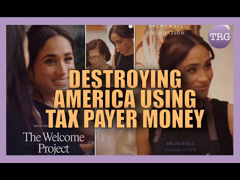 The Archewell Marxist Grift Facilitated By American Tax Payer Money