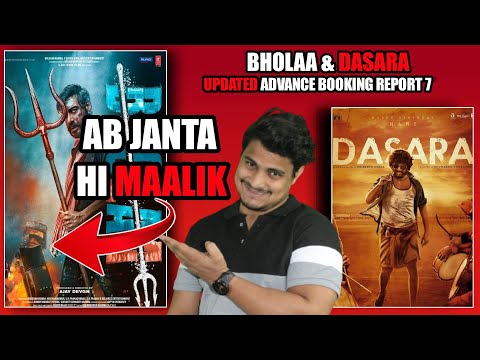 Bholaa &amp; Dasara Advance Booking Report 6 | Bholaa Advance Booking Report 13 | Dasara Advance Booking