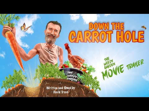 Down the Carrot Hole - The Weedy Garden`s Movie - Trailer